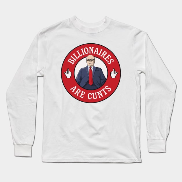 Billionaires Are Cunts - Rupert Murdoch Long Sleeve T-Shirt by Football from the Left